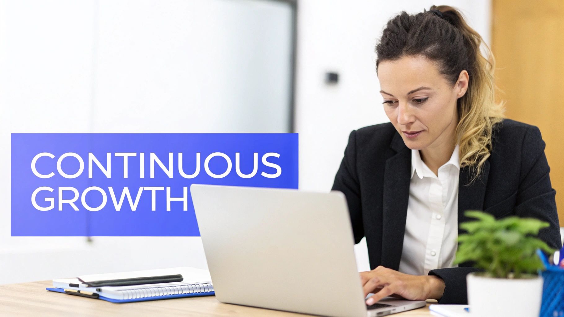 A professional woman working on a laptop with a 'CONTINUOUS GROWTH' banner displayed behind her.