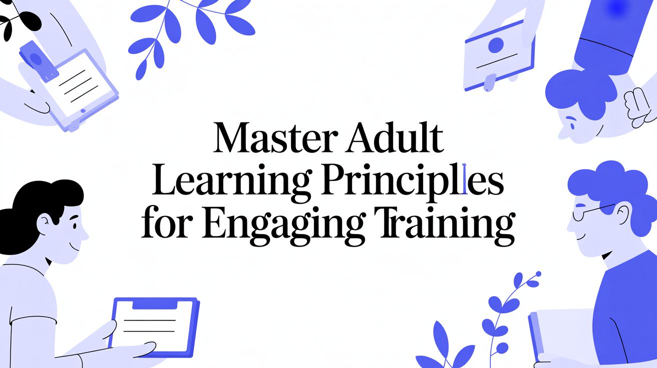Featured image for Master Adult Learning Principles for Engaging and Effective Training
