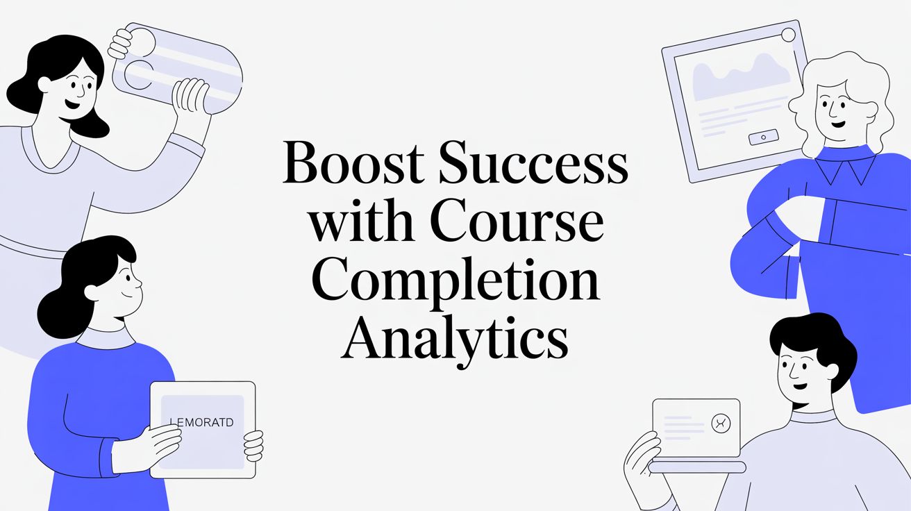 Featured image for Boost Success with Course Completion Analytics